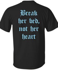 Back break her bed not her heart unisex tshirt
