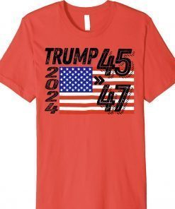 Donald Trump 45 47 2024 Trump 47th Presidential Election 2024 Shirts