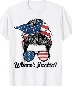 Where's Jackie Messy Bun American Flag Anti-Biden 2024 TShirt