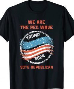 The Red Wave Is Coming 2024 Semi-Fascist Trump Gift Shirts