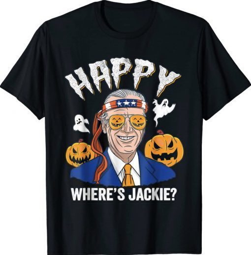 Happy Wheres Jackie Biden Halloween TShirt