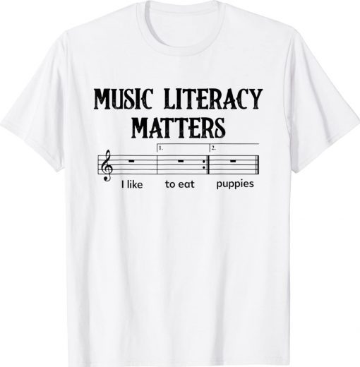 Music Literacy Matters I Like To Eat Puppies Unisex Tee Shirt