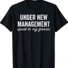 Under New Management See Fiancee Unisex TShirt