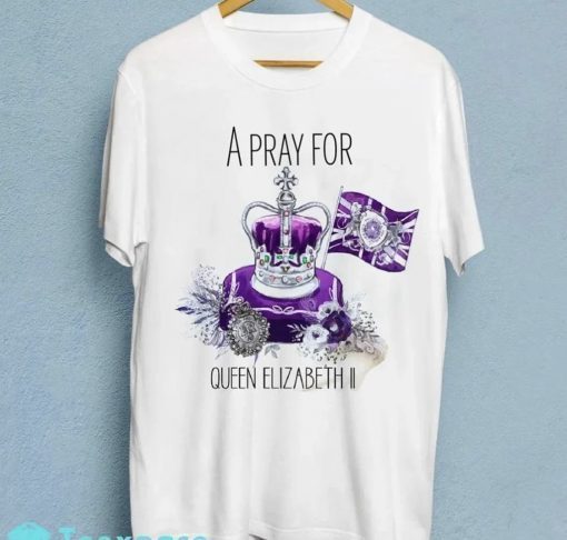 A Pray For The Queen’s Elizabeth II RIP Queen Elizabeth TShirt