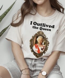 I Outlived The Queen Elizabeth II Unisex TShirt