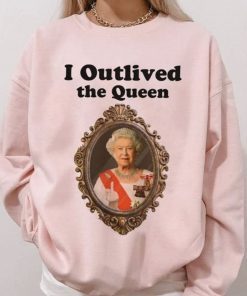 I Outlived The Queen Prayer T-Shirt
