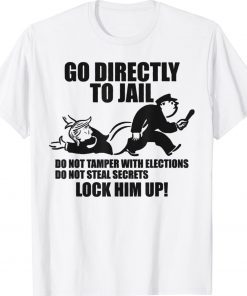 Go Directly to Jail TRUMP Lock Him Up Unisex TShirt