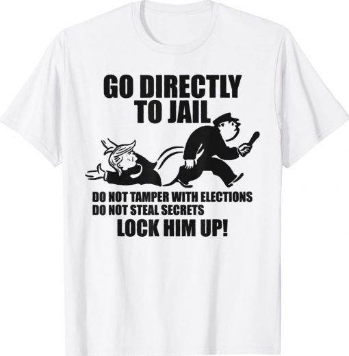 Go Directly to Jail TRUMP Lock Him Up Unisex TShirt