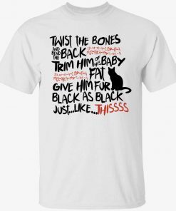 Black cat twist the bones and bend the back trim him vintage t-shirt