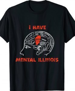 I Have Mental Illinois 2022 Shirts