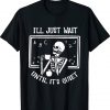 Halloween Teacher I'll Just Wait Until It's Quiet 2023 TShirt