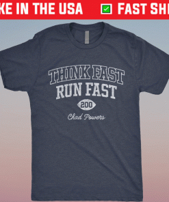 Think Fast Run Fast 200 Chad Powers Shirts