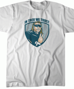 Trevor Lawrence In Trev We Trust Jacksonville 2022 TShirt