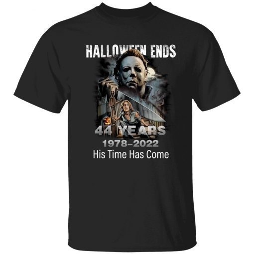Michael Myers halloween ends 44 year 1987 2022 his time has come unisex tshirt
