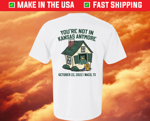 Not In Kansas Anymore Unisex TShirt