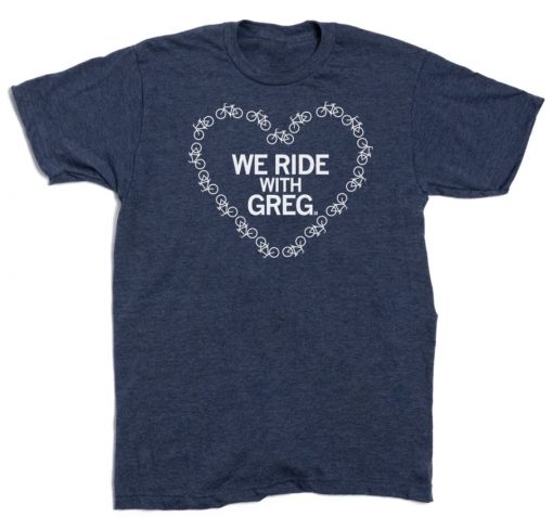 We Ride With Greg 2023 Shirts