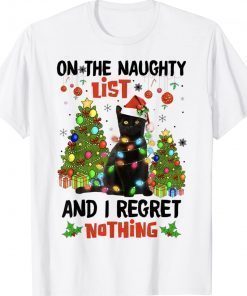 On The Naughty List And I Regret Nothing Cat Christmas Gift T-Shirt