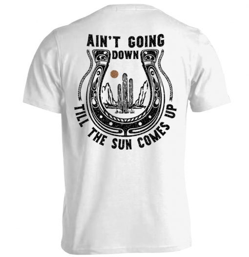 Ain't Going Down Till The Sun Comes Up Vintage Shirts