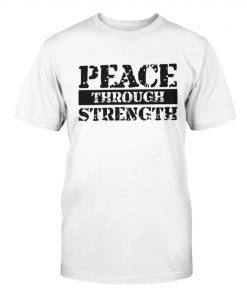 Peace Through Strength 2023 Shirts