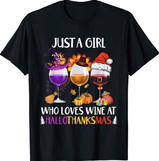 Just A Girl Who Loves Wine At Hallothanksmas Gift TShirt