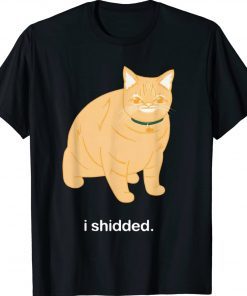 I Shidded Cat Lover Gift TShirt
