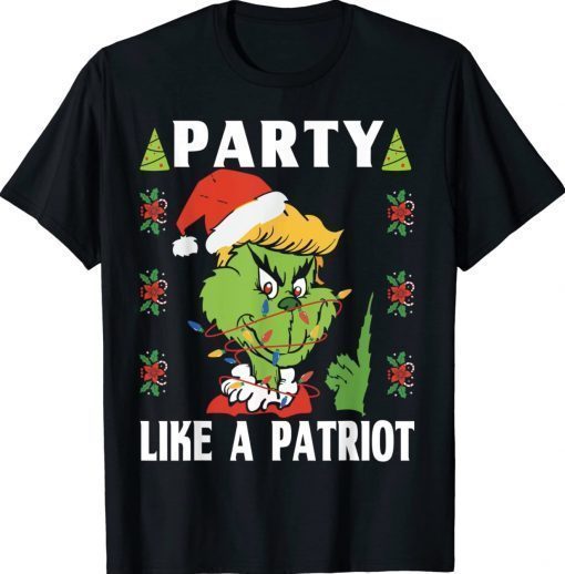 Party Like A Patriot Xmas Grinch Trump 2024 T-Shirt