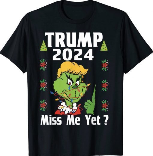 Grinch Trump Miss Me Yet Donald 2024 I'll Be Back Vintage TShirt