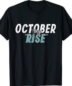 Mariners october rise gift Shirt