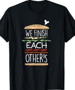 We Finish Each Other's Sandwiches Couple Valentines Gift Shirts