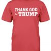Thank God For Trump 2024 Gift Shirts