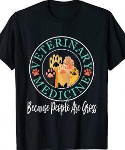 Veterinary Medicine People Are Gross Vet Tech Technician Unisex Shirts