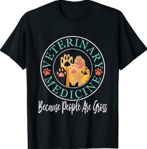 Veterinary Medicine People Are Gross Vet Tech Technician Unisex Shirts