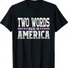 TWO WORDS-MADE IN AMERICA VINTAGE Shirts