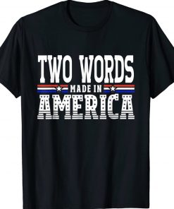 TWO WORDS-MADE IN AMERICA VINTAGE Shirts