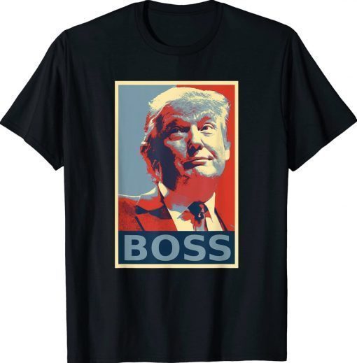 Donald Trump Boss 2024 Shirts