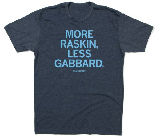 More Raskin Less Gabbard Jen Psaki Vintage TShirt