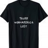 Trump won=America lost Positive Message Vintage Shirts