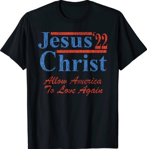 Vote for Jesus Christ for President 2022 Election Christian Vintage Shirts