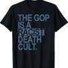 The GOP is a racist death cult Unisex Shirts