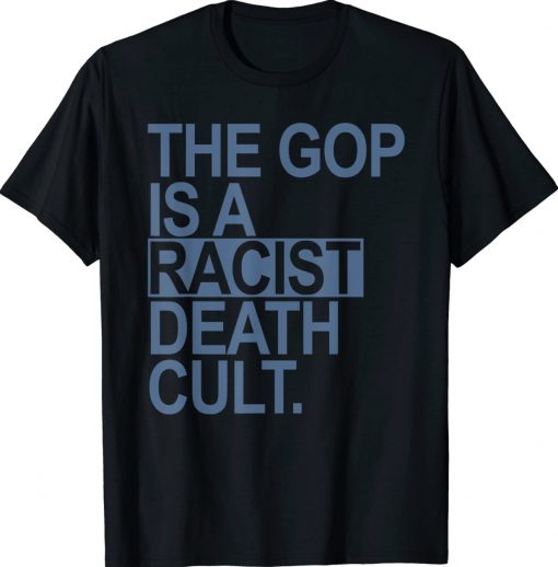 The GOP is a racist death cult Unisex Shirts