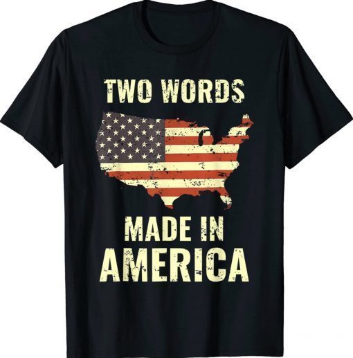 Two Words Made In America American Flag Joe Biden 2024 TShirt