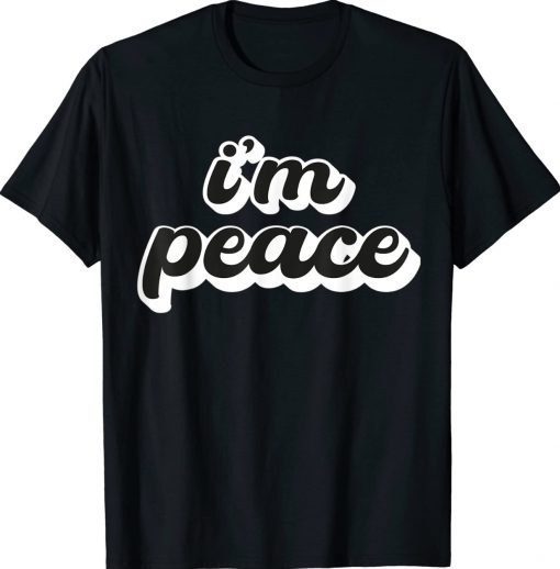 I'm Peace I Come in Peace Couples Unisex Shirts