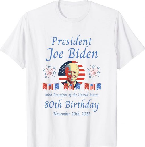 President Joe Biden 80th Birthday Celebration Unisex Shirts