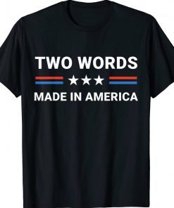 Two Words Made In America Biden Us Flag Vintage Shirts