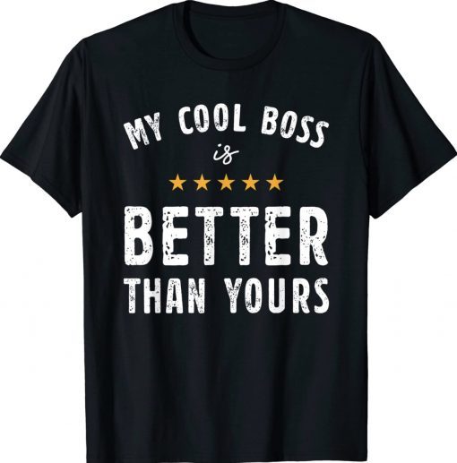My Cool Boos Is Better Than Yours National Boss Day Rating Unisex TShirt