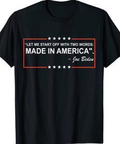 Two Words Made In America Quote Anti Biden 2024 Shirts