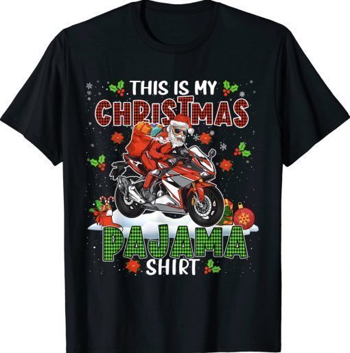 My Christmas Pajama Xmas Santa Riding Motorbike Biker Gift Tee Shirt