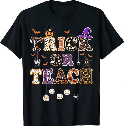 Trick Or Teach Funny Teacher Happy Halloween Funny TShirt