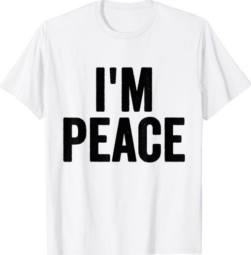 Womens I'M PEACE I COME IN PEACE Funny Couple's Matching TShirt