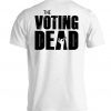 The Voting Dead Vintage Shirts